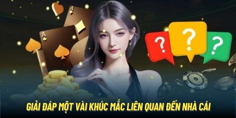 Giải đáp một vài khúc mắc liên quan đến nhà cái