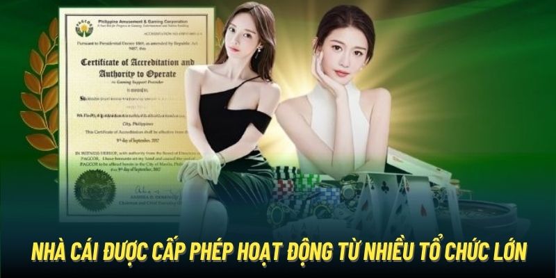 Nhà cái được cấp phép hoạt động từ nhiều tổ chức lớn