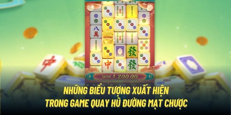 Những biểu tượng xuất hiện trong game quay hũ Đường Mạt Chược