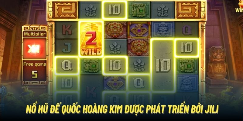 Nổ hũ Đế quốc Hoàng kim được phát triển bởi JILI